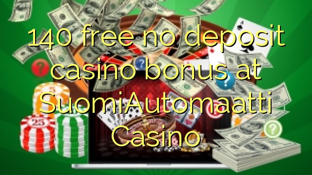 SuomiAutomaatti Casino hech depozit kazino bonus ozod 140