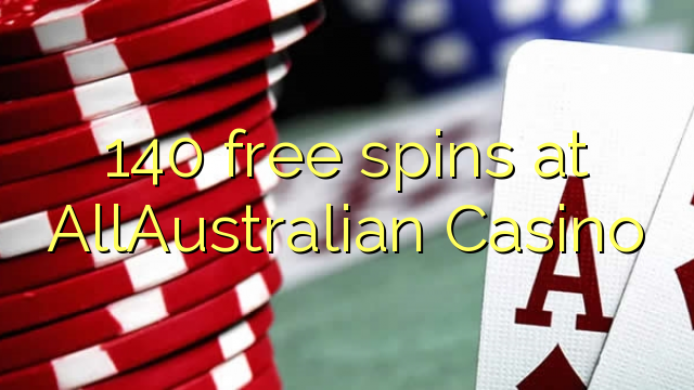 140 spins bébas dina AllAustralian Kasino
