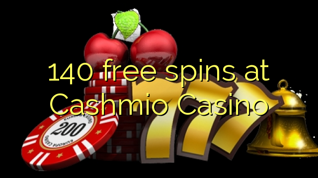 140 free spins at Cashmio Casino