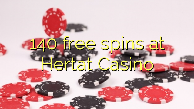 140 free spins at Hertat Casino