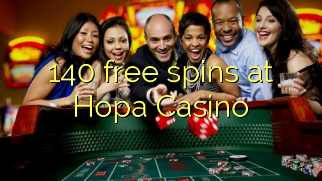 140 free spins at Hopa Casino