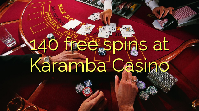 140 free spins at Karamba Casino