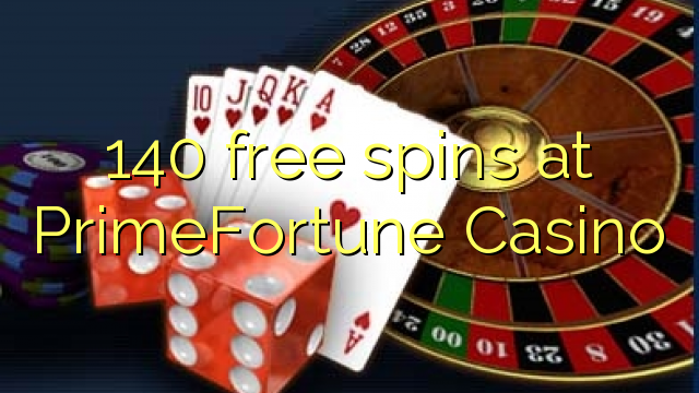 140 tours gratuits PrimeFortune Casino