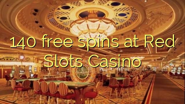 140 free spins at Red Slots Casino