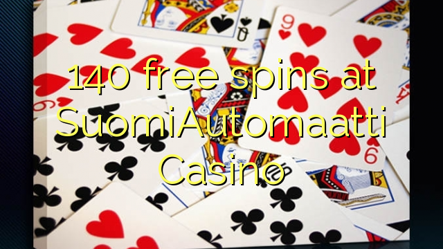 140 free spins sa SuomiAutomaatti Casino