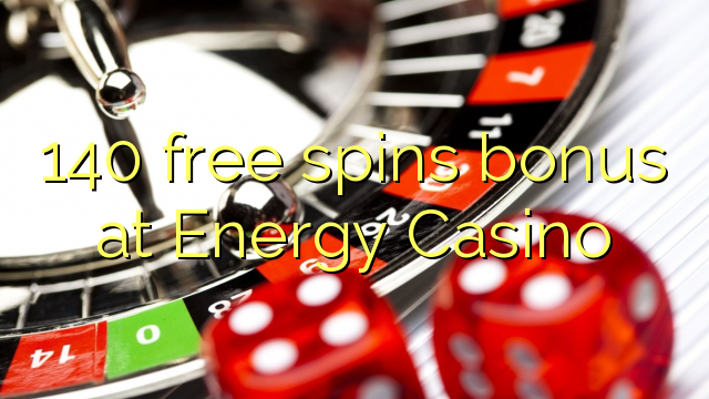 Ang 140 free spins bonus sa Energy Casino