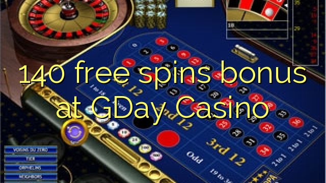 140 free spins bonus at GDay  Casino