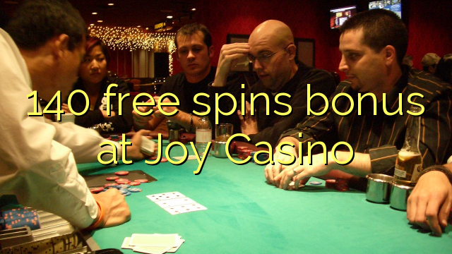 140 free spins bonus at Joy  Casino