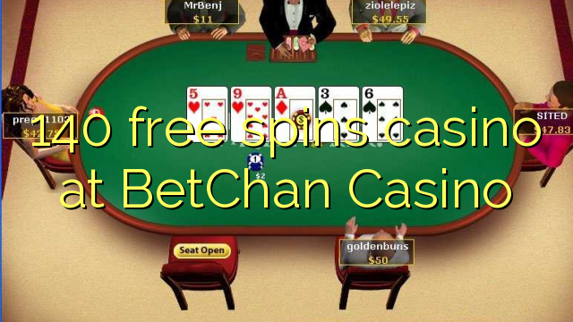 140 bepul BetChan Casino kazino Spin
