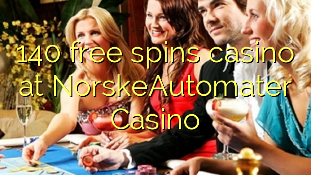 140 free spins casino at NorskeAutomater Casino