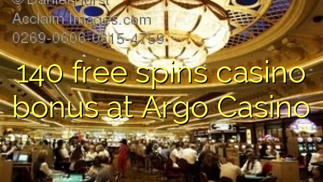 140 free spins casino bonus at Argo  Casino