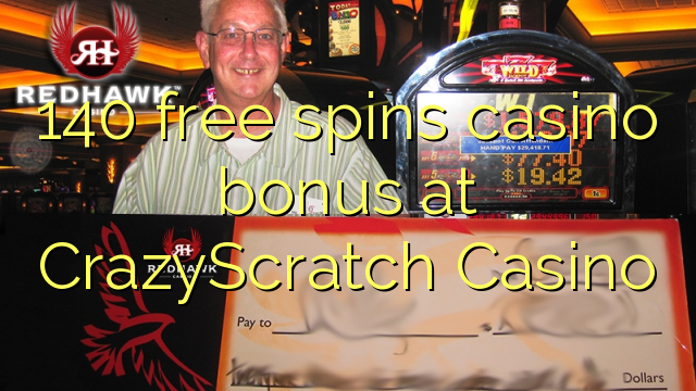 140 putaran percuma bonus kasino di CrazyScratch Casino