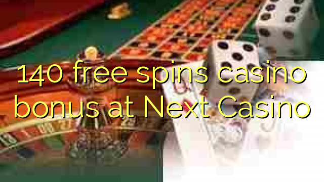 140 gratis spins casino bonus bij Next Casino