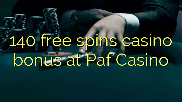 140 bônus livre das rotações casino em Paf Casino