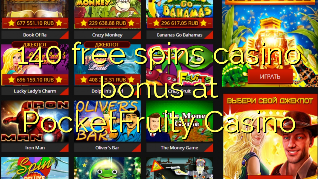 140 libreng spins casino bonus sa PocketFruity Casino