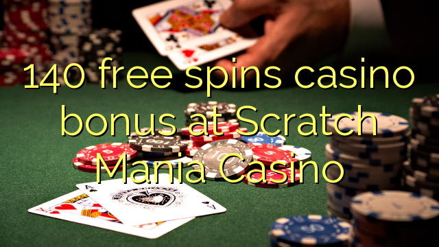 140 free spins casino bonus at Scratch Mania Casino