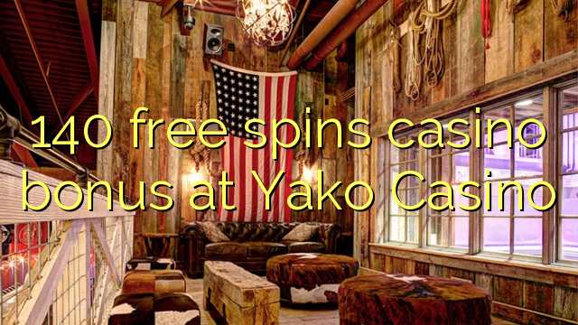 140 free spins casino bonus at Yako  Casino