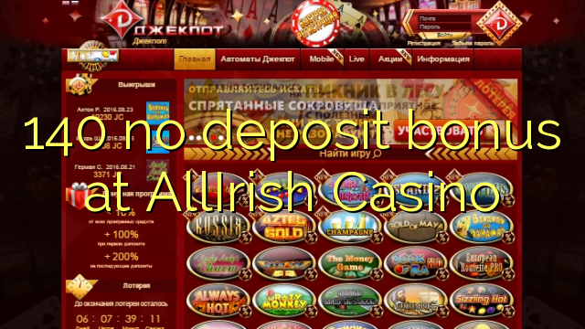 140 no deposit bonus at AllIrish Casino