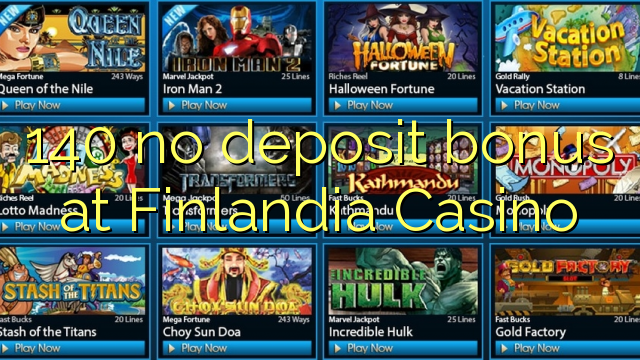 140 no deposit bonus at Finlandia Casino