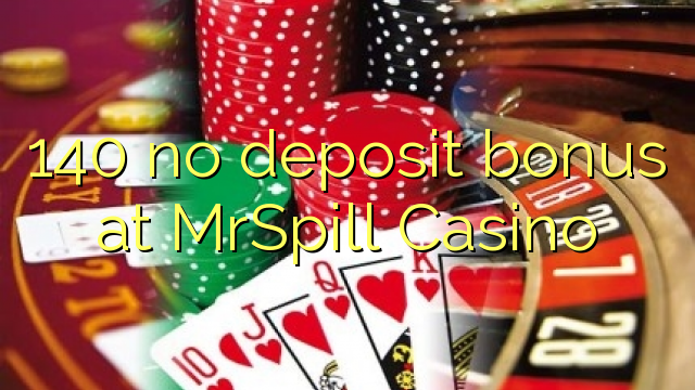 140 no deposit bonus at MrSpill Casino