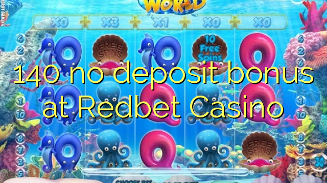 140 no deposit bonus at Redbet Casino