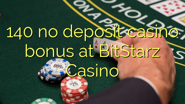 140 no deposit casino bonus at BitStarz Casino