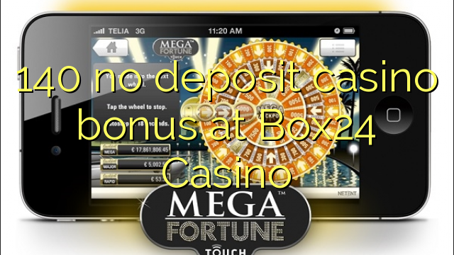 140 no deposit casino bonus at Box24 Casino