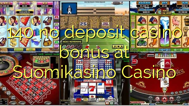 140 no deposit casino bonus at Suomikasino Casino