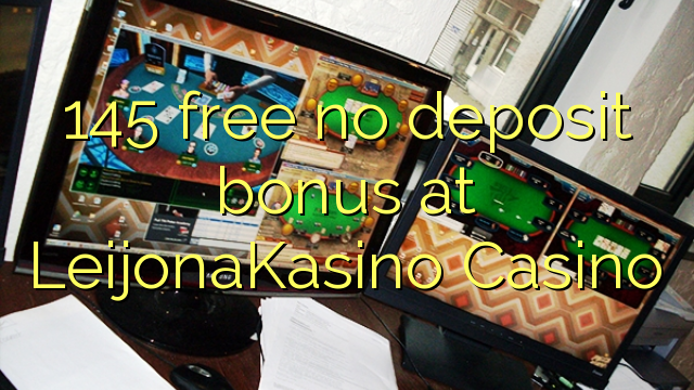 145 free no deposit bonus at LeijonaKasino Casino