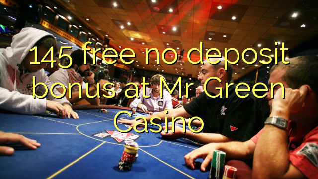 145 free no deposit bonus at Mr Green Casino