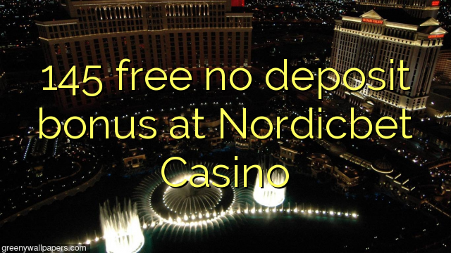 145 free no deposit bonus at Nordicbet Casino