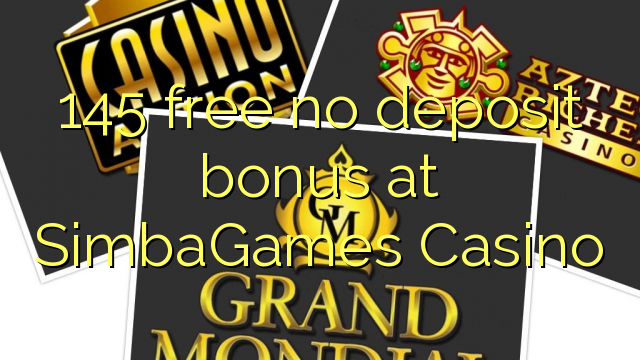 145 free no deposit bonus at SimbaGames Casino