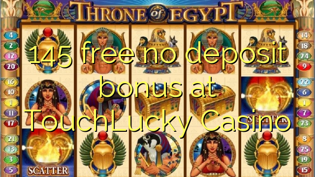 145 free no deposit bonus at TouchLucky Casino