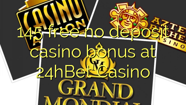 145 libirari ùn Bonus accontu Casinò à 24hBet Casino