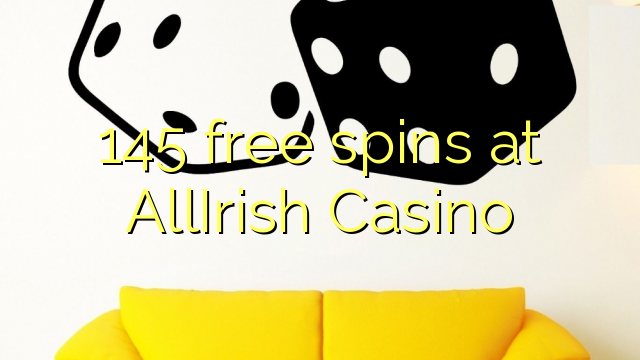 145 free spins at AllIrish Casino