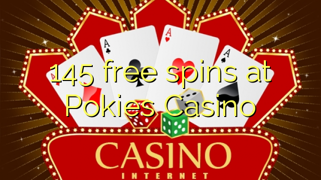 145 free spins at Pokies Casino