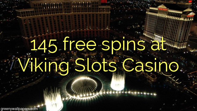 145 free spins at Viking Slots Casino 145 free spins at Viking Slots Casino