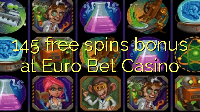 145 Brezplačni vrtljaji bonus na Euro Bet Casino