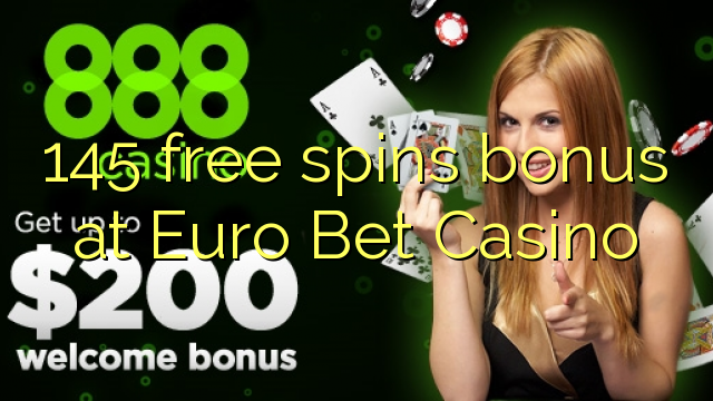 145 free spins bonus at Euro Bet Casino