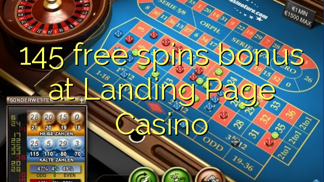 145 ingyenes pörgetések bónusz a Landing Page Casino-ban