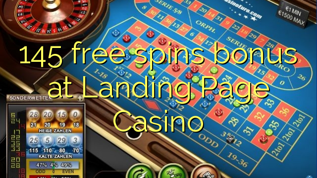 145 free spins bonus at Landing Page Casino