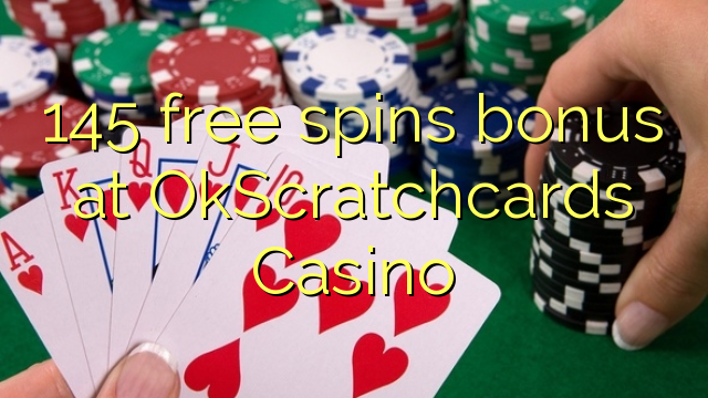 145 senza spins Bonus à OkScratchcards Casino