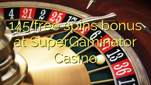 145 free spins bonus at SuperGaminator Casino