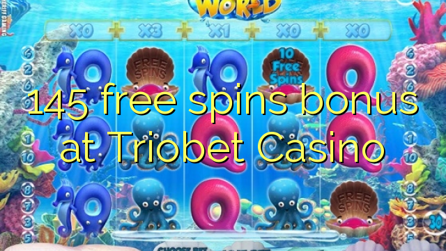 145 free spins bonus at Triobet Casino