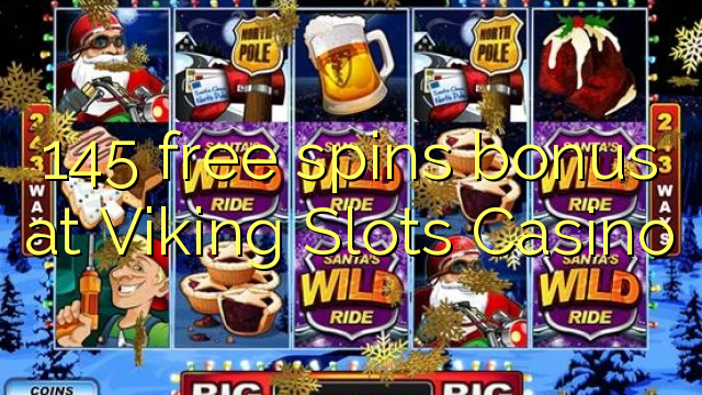 145 free spins bonus at Viking Slots Casino