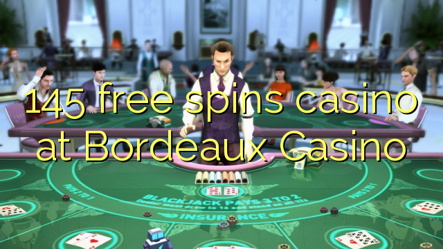 145 слободен врти казиното во Бордо Казино
