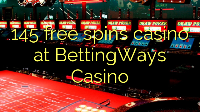 145 free spins casino at BettingWays Casino