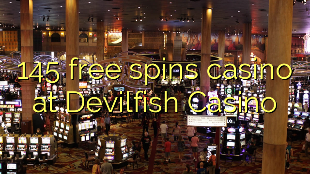 145 free spins casino at Devilfish Casino