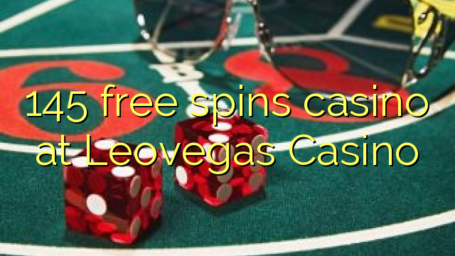 145 pulsuz Leovegas Casino casino spins