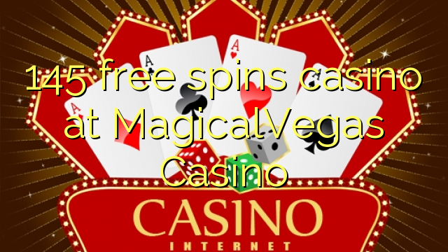 145 καζίνο δωρεάν περιστροφές στο καζίνο MagicalVegas